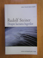 Rudolf Steiner - Despre lucrarea ingerilor