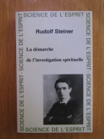 Rudolf Steiner - La demarche de l'investigation spirituelle