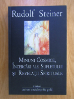 Rudolf Steiner - Minuni cosmice, incercari ale sufletului si revelatii spirituale