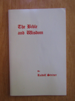 Rudolf Steiner - The Bible and Wisdom
