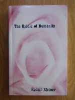 Rudolf Steiner - The riddle of humanity