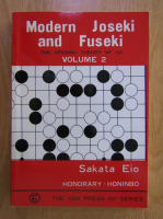 Sakata Eio - Modern Joseki and Fuseki (volumul 2)