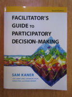 Sam Kaner - Facilitator's guide to participatory decision-making