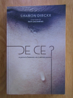 Sharon Dirckx - De ce? Cu privire la Dumnezeu, rau si suferinta personala