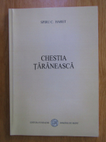 Spiru C. Haretu - Chestia taraneasca (retiparirea editiei din 1905)