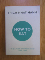 Thich Nhat Hanh - How to eat