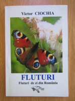Victor Ciochia - Fluturi de zi din Romania