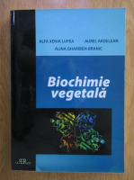 Alfa Xenia Lupea, Aurel Ardelean - Biochimie vegetala