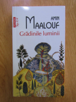 Amin Maalouf - Gradinile luminii