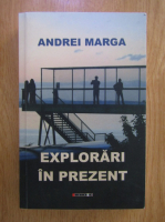 Anticariat: Andrei Marga - Explorari in prezent
