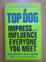 Andy Bounds, Richard Ruttle - Top dog. Impress and influence everyone you meet