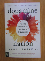 Anticariat: Anna Lembke - Dopamine nation