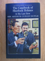 Anticariat: Arthur Conan Doyle - The Casebook Of Sherlock Holmes. His Last Bow