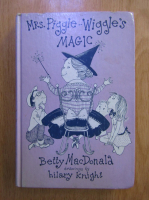 Anticariat: Betty MacDonald - Mrs. Piggle-Wiggle's Magic