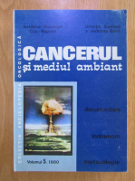 Anticariat: Cancerul si mediul ambiant (volumul 5)