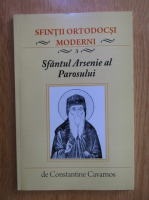 Constantine Cavarnos - Sfintii ortodocsi moderni, volumul 3. Sfantul Arsenie al Parosului