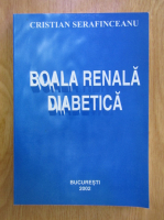 Cristian Serafinceanu - Boala renala diabetica