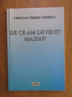 Cristian Tiberiu Popescu - De ce am devenit mason?