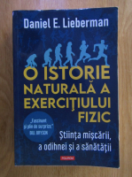 Daniel Lieberman - O istorie naturala a exercitiului fizic