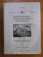 Doru Pamfil - Traditie si inovatie in invatamantul agricol din Transilvania (volumul 1)