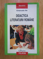 Emanuela Ilie - Didactica literaturii romane