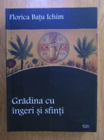 Florica Batu Ichim - Gradina cu ingeri si sfinti