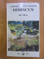 Gu Hua - A small town called Hibiscus