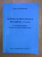 Harald Heppner - Austria si principatele dunarene