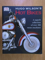Hugo Wilson's Hot Bikes. A superb collection of over 300 mean machines