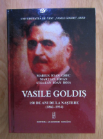 Ioan Marius Grec - Vasile Goldis, 150 de ani de la nastere (1862-1934)