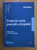 Ion Craiovan - Tratat de teoria generala a dreptului, editia III-a