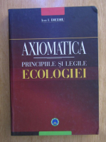 Ion I. Dediu - Axiomatica, principiile si legile ecologiei