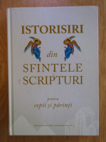 Anticariat: Istorisiri din Sfintele Scripturi pentru copii si parinti