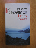 Jon Kalman Stefansson - Intre cer si pamant