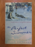Anticariat: Juliet Nicolson - The perfect summer