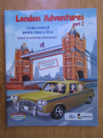 London adventures, part 2. Limba engleza pentru clasa a III-a