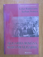 Lotar Radaceanu, Serban Voinea - Oligarhia romana. Marxism oligarhic