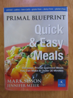 Anticariat: Mark Sisson - Primal blueprint. Quick and easy meals