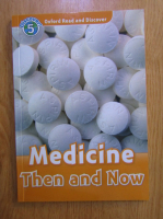 Medicine then and now