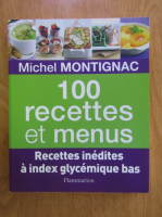 Michel Montignac - 100 recettes et menus