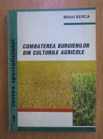 Mihai Berca - Combaterea buruienilor din culturile agricole