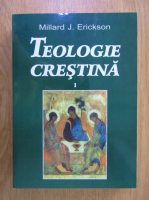 Millard J. Erickson - Teologie crestina (vol 1)