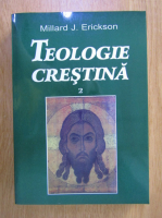 Millard J. Erickson - Teologie crestina (vol 2)