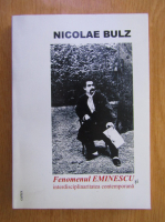 Nicolae Bulz - Fenomenul Eminescu si interdisciplinaritatea contemporana