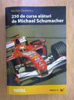 Nicolae Cosmescu - 250 de curse alaturi de Michael Schumacher