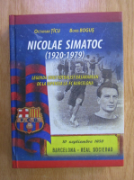 Octavian Ticu - Nicolae Simatoc (1920-1979). Legenda unui fotbalist basarabean de la Ripensia la FC Barcelona
