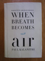 Paul Kalanithi - When breath becomes air