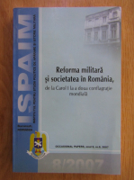 Petre Otu - Reforma militara si societatea in Romania, de la Carol I la a doua conflagratie mondiala