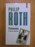 Philip Roth - Patrimoniu. O poveste adevarata