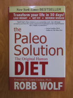 Robb Wolf - The paleo solution. The original human diet